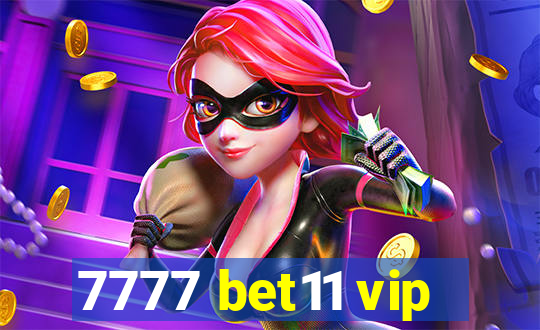7777 bet11 vip